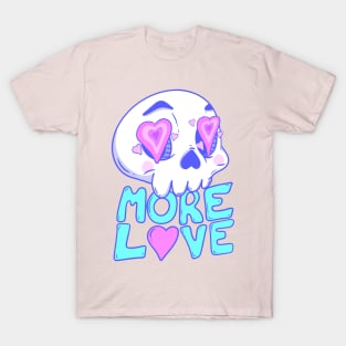 Cute Skull with Heart Eyes: Spread More Love T-Shirt